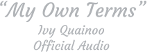“My Own Terms”  Ivy Quainoo Official Audio