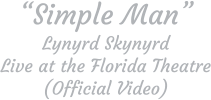 “Simple Man” Lynyrd Skynyrd Live at the Florida Theatre (Official Video)