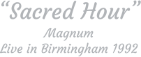 “Sacred Hour” Magnum Live in Birmingham 1992