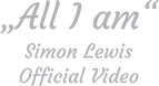 „All I am“ Simon Lewis Official Video